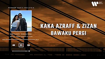 Kaka Azraff & Zizan Razak - Bawaku Pergi (Lirik Video)