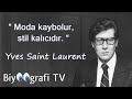 Yves Saint Laurent Kimdir ? ( Türkçe Seslendirmeli Hayatı Kısa Biyografi Belgeselleri )