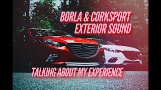 BORLA &amp; CORKSPORT EXTERIOR SOUND &amp; MY OPINION // MAZDA 3 VLOG#5