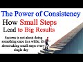 The Power of Consistency | Why Consistency Matters | Improve your English | Graded Reader |Listening