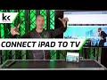 How To Connect iPad to TV