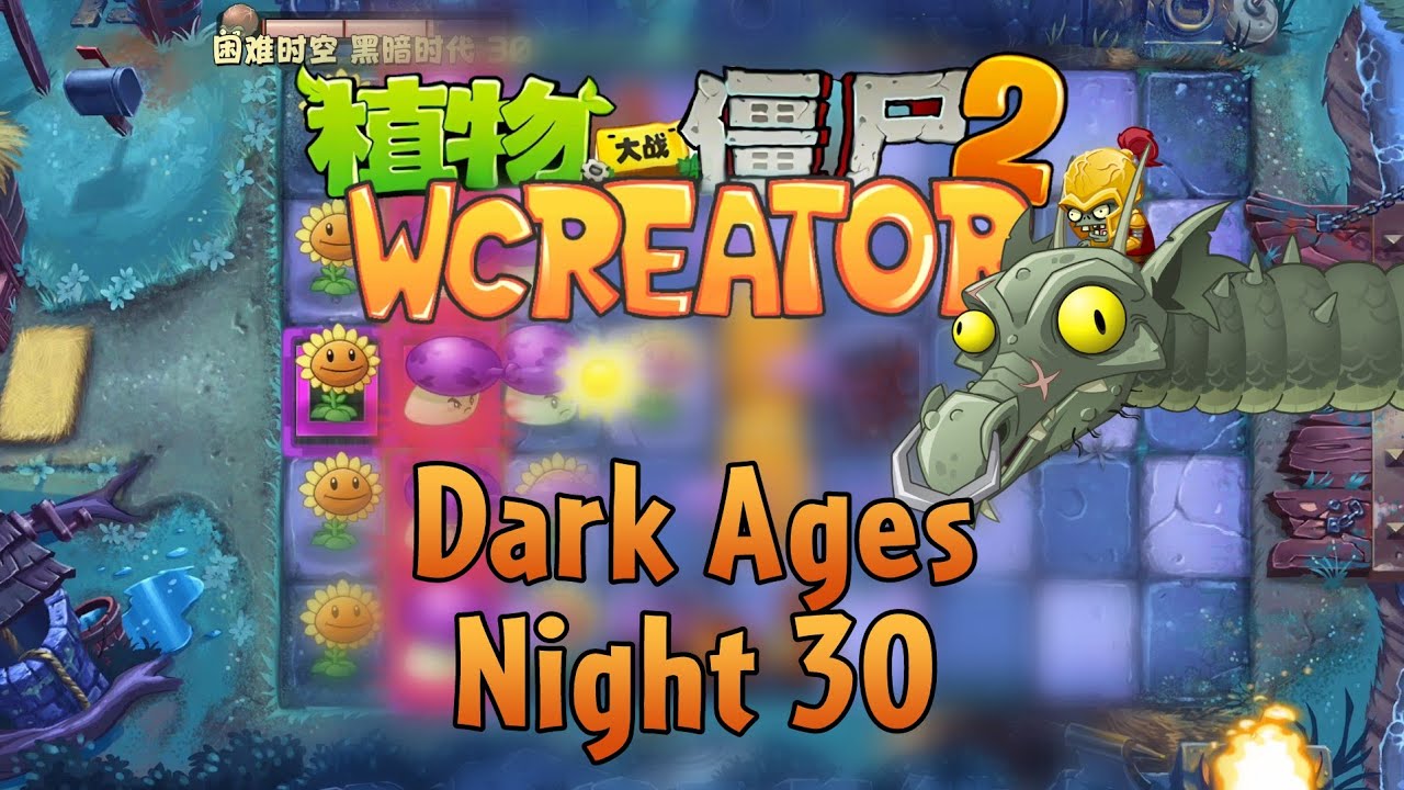[PvZ 2 WCreator] Dark Ages - Night 30 - YouTube