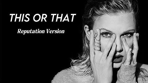 This or that (Reputation Version) 