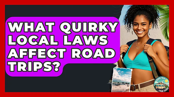 What Quirky Local Laws Affect Road Trips? - Road Trip Tour Guide