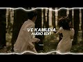 Ve kamleya  arijit singh edit audio