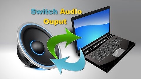 How to Switch Audio devices on Windows 10