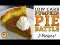Low Carb PUMPKIN PIE BATTLE - The BEST Keto Pumpkin Pie Recipe! - Lowcarb Thanksgiving Recipe