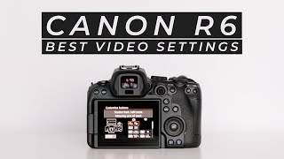 The Best Video Settings for The Canon R6 @MitchLally