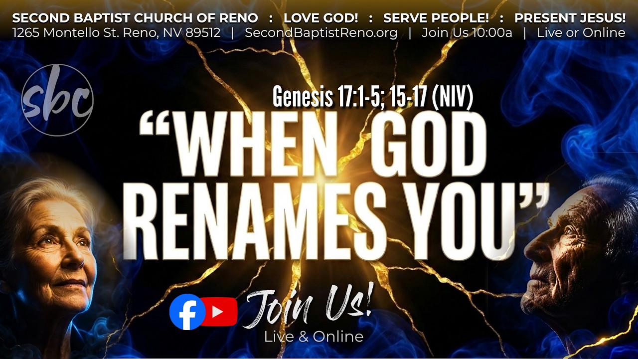 SBC LIVE! ~ 7.19.26 ~ “When God Renames You!” Genesis 17:1-5; 15-17 (NIV) (Sermon Only)