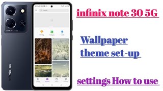 infinix note 30 5G wallpaper theme set-up settings features || How to use