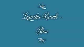 Video thumbnail of "Laurika Rauch - Blou (Lyrics)"