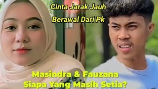 Masindra & Fauzana: Who's Still Faithful? Long Distance Love Started on Social Media.