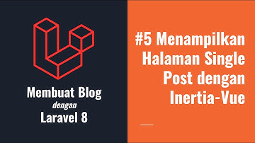 Membuat Blog dengan Laravel 8 - #5 Menampilkan Halaman Single Post dengan Inertia-Vue