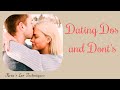 Dating Do&#39;s and Dont&#39;s: Dating Advice