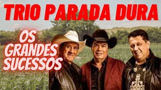 TRIO PARADA DURA  -  OS GRANDES SUCESSOS
