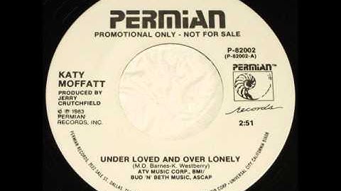 Katy Moffatt "Under Loved And Over Lonely"