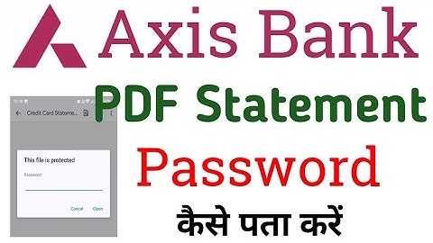 How To Get Axis Bank Statement Pdf Password || How To Get Password Of Axis Account Statement Pdf.