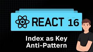 ReactJS Tutorial - 16 - Index as Key Anti-pattern