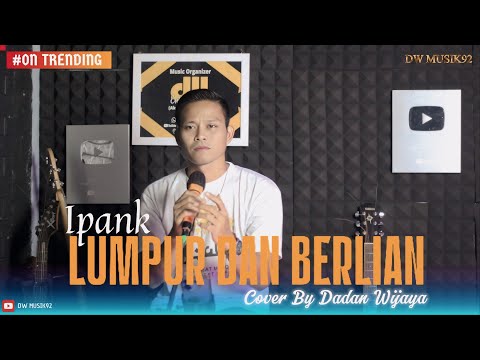 Lumpur Dan Berlian - Ipank Cover Dadan Wijaya