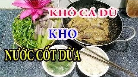 khô Cá Đù Kho Nước Cốt Dừa || dried barramundi with cocount milk