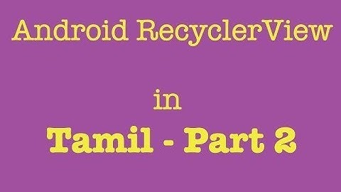 Android RecyclerView in Tamil- Part 2
