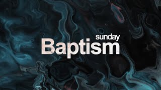 Baptisms - June 26th, 2022