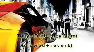 Hey Mami The Fast The Furious Tokyo Drift Soundtrack (s l o w e d + r e v e r b) Resimi