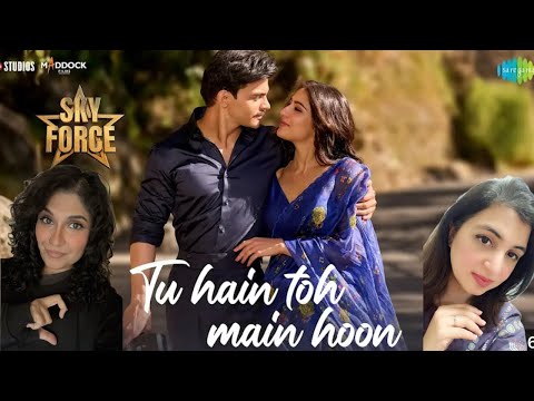 BEST FRIENDS REACT TO Tu Hain Toh Main Hoon | Sky Force |  Arijit Singh, Afsana Khan, Irshad