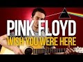 Как играть Pink Floyd Wish You Were Here - Уроки игры на гитаре Первый Лад