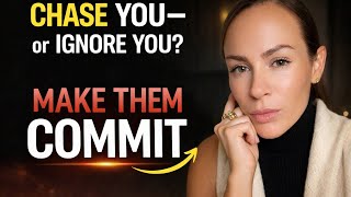 How To Make Them Commit The Truth About Self Worth Attraction