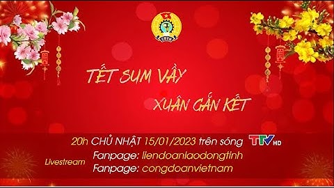 TRAILER TẾT SUM VẦY - XUÂN GẮN KẾT 2023