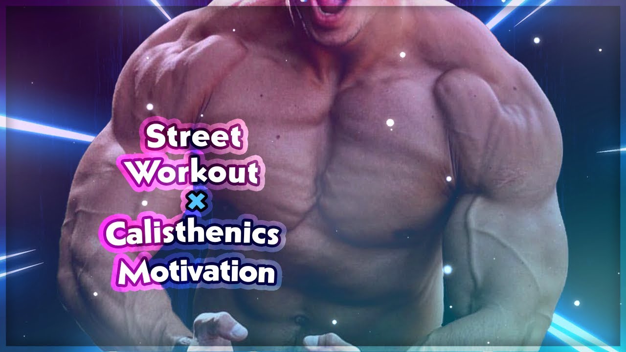 Street Workout and Calisthenics MOTIVATION   Watch This Before You Workout