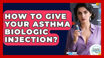 How To Give Your Asthma Biologic Injection? - Everyday Asthma Tips