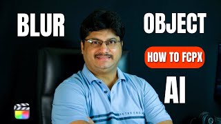 FCPX 11 AI Features Tutorial | Magnetic Mask Track Object Blur Color Grade | Final Cut Pro Hindi