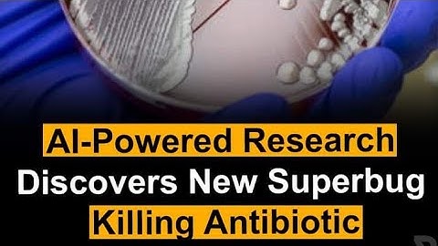 AI Powered Research Discover new Superbugs Killing Antibiotics