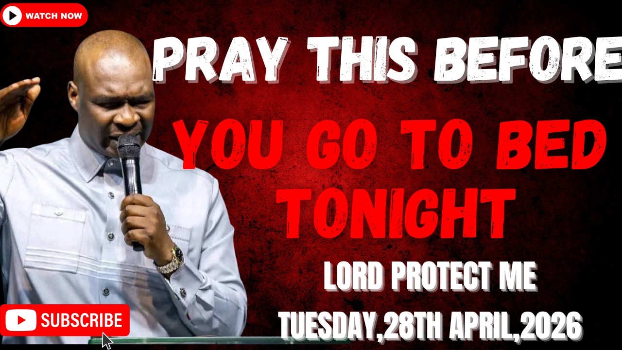 28TH APRIL 2026: END YOUR DAY WITH POWERFUL LATE-NIGHT PRAYERS BY APOSTLE JOSHUA SELMAN