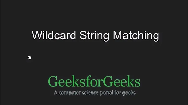 String matching where one string contains wildcard characters | GeeksforGeeks