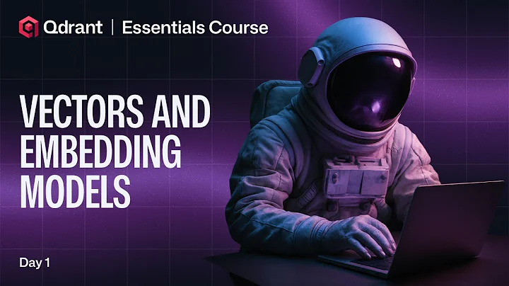 Qdrant Essentials | Creating Vectors and Embeddings for Vector Search in Qdrant