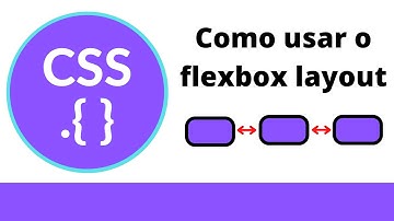 CSS - Como usar o flexbox layout para posicionar elementos