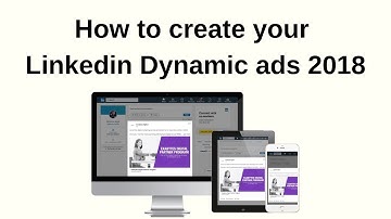 How to create your linkedin dynamic ads 2018