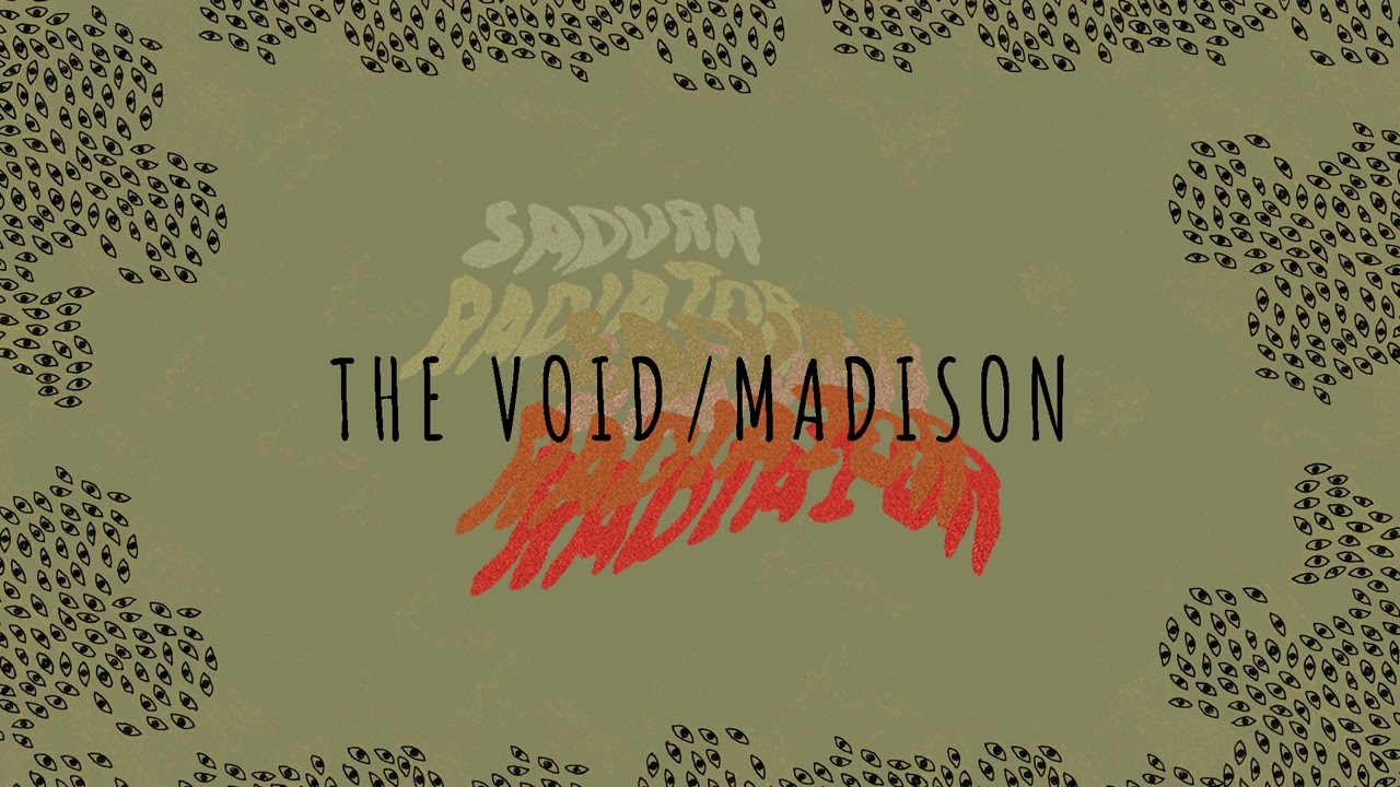 Watch Sadurn - “the void / Madison” (Official Audio) on YouTube Watch Sadurn - “the void / Madison” (Official Audio) on YouTube