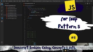 #8 (Javascript Seekhien) JavaScript For Loops: Creating a Star Pattern.