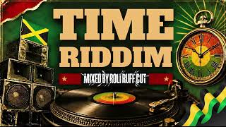 Time Riddim Mixed By Roli Ruff Cut (Morgan Heritage,Don Campbell,Aj Brown,Benji Myers,Neisha K)