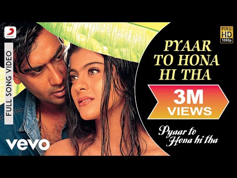 Pyaar To Hona Hi Tha Full Video - Pyaar To Hona Hi Tha|Kajol,Ajay D|Remo,Jaspinder Narula