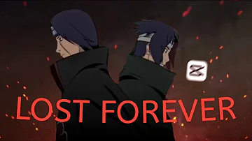 Sasuke Vs Itachi [Edit/AMV]- Lost Forever- Capcut