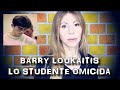 BARRY LOUKAITIS, LO STUDENTE OMICIDA