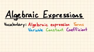 Algebraic Expressions - Part 1 of Notes on CH 3.1