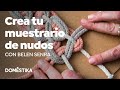 Muestrario de nudos de macramé - Curso online de Belén Senra