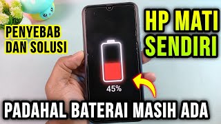 Kenapa HP Tiba-tiba Mati Sendiri Padahal Baterai Masih ada? Ini Penjelasan dan Solusinya