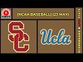 🔴 USC Trojans vs UCLA Bruins | NCAA College Baseball May 23, 2026 Live SCOREBOARD